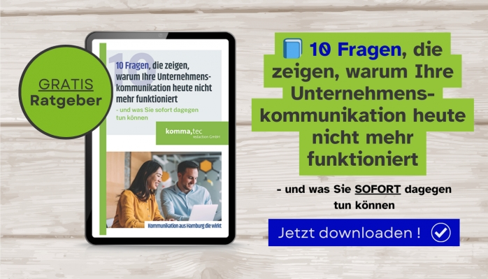 10 Fragen, die zeigen, warum Ihre Unternehmenskommunikation heute nicht mehr funktioniert