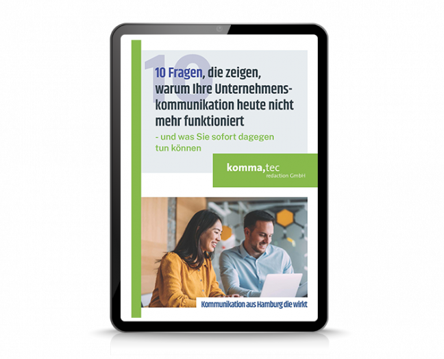 10 Fragen, die zeigen, warum Ihre Unternehmenskommunikation heute nicht mehr funktioniert