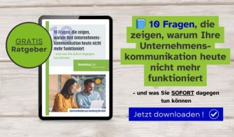 10 Fragen, die zeigen, warum Ihre Unternehmenskommunikation heute nicht mehr funktioniert
