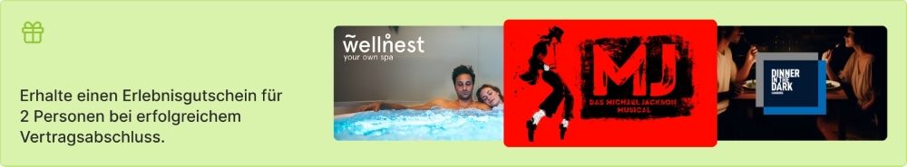 Erhalte einen Erlebnisgutschein für 2 Personen bei erfolgreichem Vertragsabschluss.
