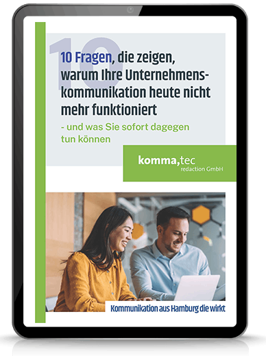 10 Fragen, die zeigen, warum Ihre Unternehmenskommunikation heute nicht mehr funktioniert