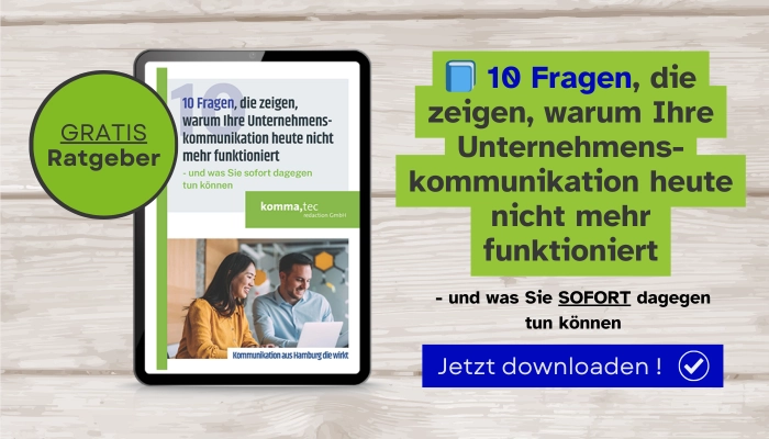 Gratis Ratgeber: 10 Fragen, die zeigen, warum Ihre Unternehmens-Kommunikation heute nicht mehr funktioniert – und was sie sofort dagegen tun können